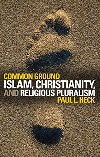 Stock image for Common Ground: Islam, Christianity, and Religious Pluralism for sale by Hippo Books