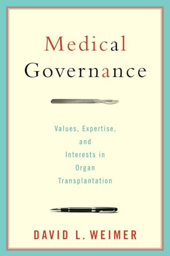 Beispielbild fr Medical Governance : Values, Expertise, and Interests in Organ Transplantation zum Verkauf von Better World Books