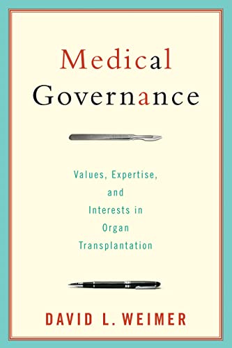 9781589016316: Medical Governance: Values, Expertise, and Interests in Organ Transplantation (American Governance and Public Policy series)