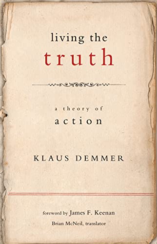 Beispielbild fr Living the Truth: A Theory of Action (Moral Traditions) zum Verkauf von BooksRun