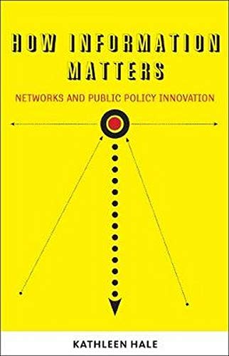 Stock image for How Information Matters: Networks and Public Policy Innovation (Public Management and Change) for sale by SecondSale