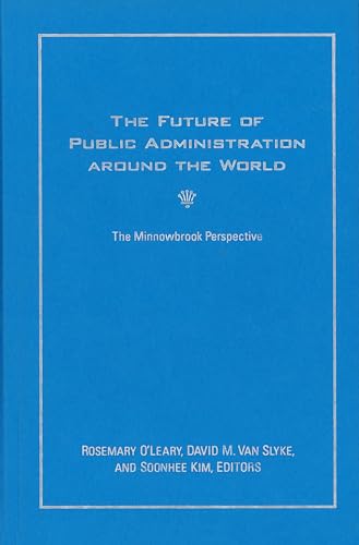 9781589017122: The Future of Public Administration Around the World: The Minnowbrook Perspective (Public Management and Change series)