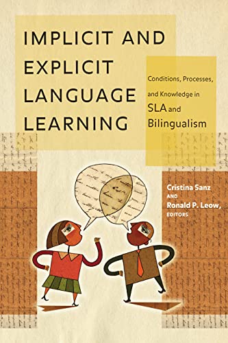 Beispielbild fr Implicit and Explicit Language Learning: Conditions, Processes, and Knowledge in SLA and Bilingualism (Georgetown University Round Table on Languages and Linguistics) zum Verkauf von HPB-Red