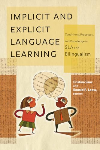 Stock image for Implicit and Explicit Language Learning: Conditions, Processes, and Knowledge in SLA and Bilingualism (Georgetown University Round Table on Languages and Linguistics) for sale by HPB-Emerald