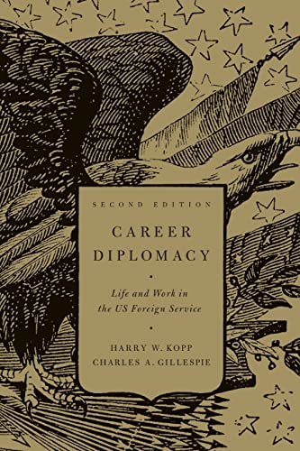 Stock image for Career Diplomacy: Life and Work in the US Foreign Service for sale by BookHolders
