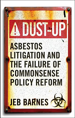 Stock image for Dust-Up: Asbestos Litigation and the Failure of Commonsense Policy Reform for sale by Books of the Smoky Mountains
