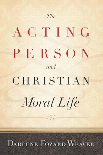 Imagen de archivo de The Acting Person and Christian Moral Life (Moral Traditions) a la venta por Lucky's Textbooks