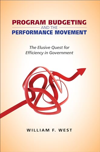 Imagen de archivo de Program Budgeting and the Performance Movement : The Elusive Quest for Efficiency in Government a la venta por Better World Books