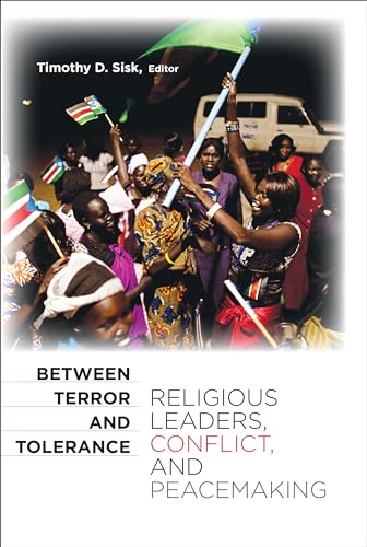 Beispielbild fr Between Terror and Tolerance: Religious Leaders, Conflict, and Peacemaking zum Verkauf von Buchpark
