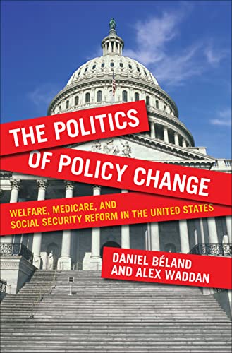 Beispielbild fr The Politics of Policy Change: Welfare, Medicare, and Social Security Reform in the United States (American Government and Public Policy) zum Verkauf von Wonder Book