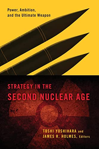 Stock image for Strategy in the Second Nuclear Age: Power, Ambition, and the Ultimate Weapon for sale by ThriftBooks-Atlanta