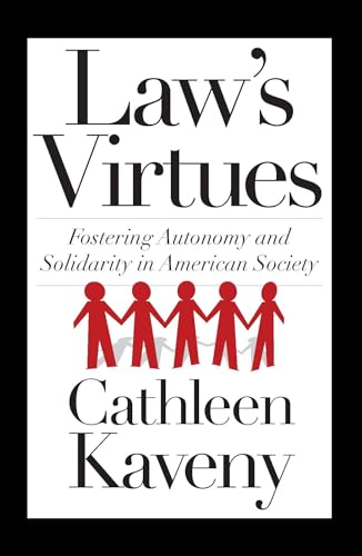 Stock image for Law's Virtues: Fostering Autonomy and Solidarity in American Society (Moral Traditions) for sale by Hippo Books
