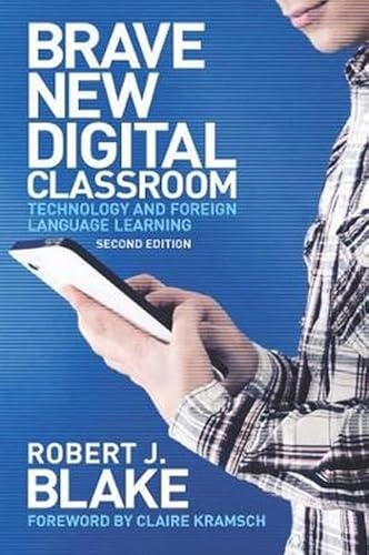 Beispielbild fr Brave New Digital Classroom : Technology and Foreign Language Learning, Second Edition zum Verkauf von Better World Books