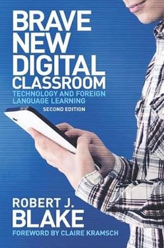 Stock image for Brave New Digital Classroom : Technology and Foreign Language Learning, Second Edition for sale by Better World Books