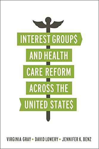 Interest Groups and Health Care Reform across the United States (American Government and Public Policy) (9781589019898) by Gray, Virginia