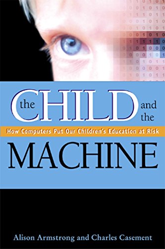 Beispielbild fr The Child and the Machine: How Computers Put Our Children's Education at Risk zum Verkauf von Robinson Street Books, IOBA