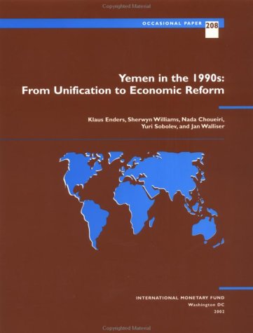 Imagen de archivo de Yemen in the 1990s: From Unification to Economic Reform (International Monetary Fund Occasional Paper) a la venta por Phatpocket Limited