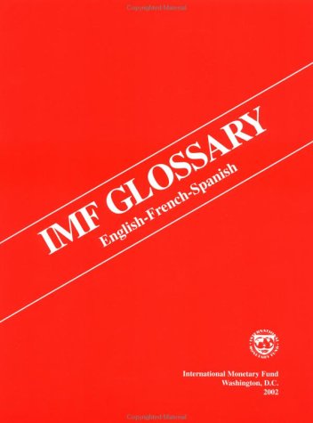 Imf Glossary: English-French-Spanish (9781589061064) by International Monetary Fund