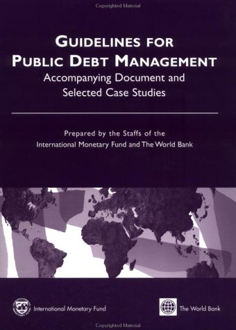 Beispielbild fr Guidelines for Public Debt Management : Accompanying Document and Selected Case Studies zum Verkauf von Better World Books