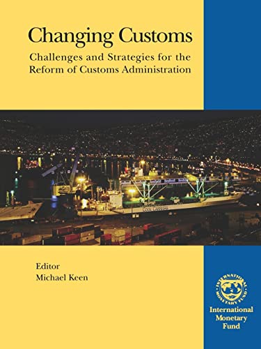 9781589062115: Changing Customs,Challenges and Strategies for the Reform of Customs Administration