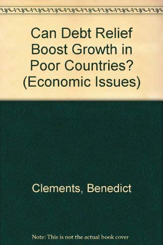 Beispielbild fr Can Debt Relief Boost Growth in Poor Countries? (Economic Issues) zum Verkauf von Wonder Book