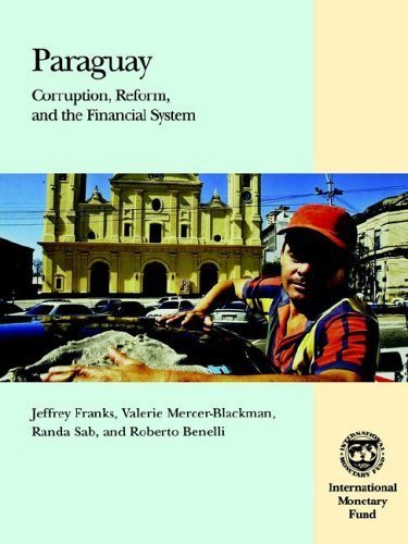 Paraguay Corruption, Reform, And the Financial System (9781589064201) by Jeffrey R. Franks; Randa Sab; Valerie Mercer-Blackman