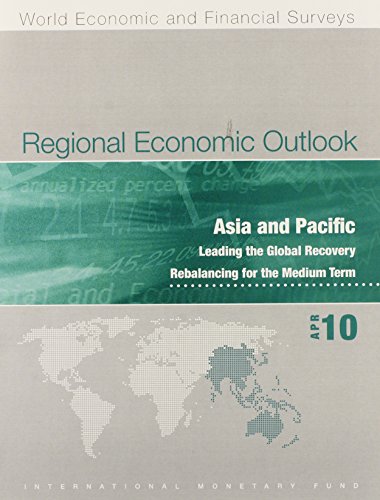 Regional Economic Outlook: Asia And Pacific: April 2010 (World Economic and Financial Surveys) (9781589069176) by International Monetary Fund