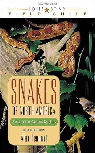 Snakes of North America: Eastern and Central Regions (Lone Star Field Guides) (9781589070035) by Tennant, Alan