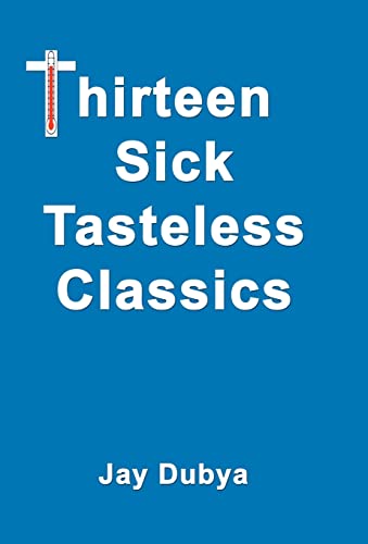 9781589092983: Thirteen Sick Tasteless Classics