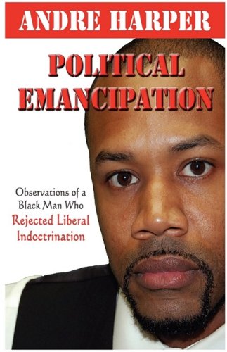 Beispielbild fr Political Emancipation : Observations from a Black Man Who Rejected Liberal Indoctrination zum Verkauf von Better World Books