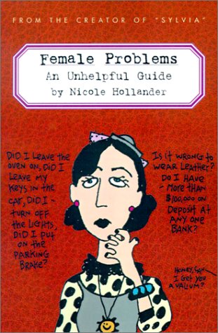 Female Problems: An Unhelpful Guide (9781589100374) by Hollander, Nicole