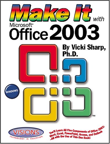 Stock image for Make It with Microsoft Office 2003 for sale by Hastings of Coral Springs