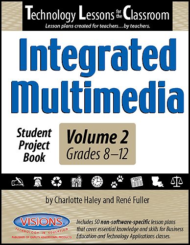 Stock image for Technology Lessons For The Classroom:Integrated Multimedia Volume 2 for sale by Poverty Hill Books