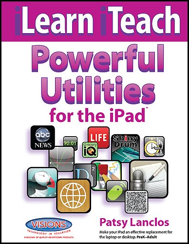 Stock image for iLearn iTeach Powerful Utilities for the iPad for sale by HPB-Red