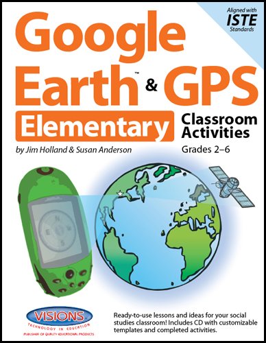 9781589128767: Google Earth & GPS Elementary Classroom Activities