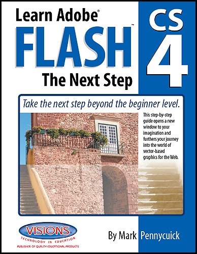 Beispielbild fr Learn Adobe Flash CS4 The Next Step Mark Pennycuick and David Hoerger zum Verkauf von GridFreed