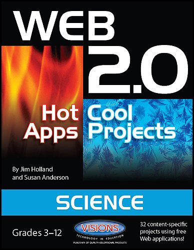 Web 2.0 Hot Apps Cool Projects Science (9781589129023) by Jim Holland; Susan Anderson