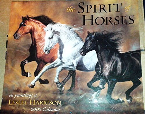 Beispielbild fr The Spirit of Horses 2003 Calendar: The Paintings of Lesley Harrison zum Verkauf von Wonder Book