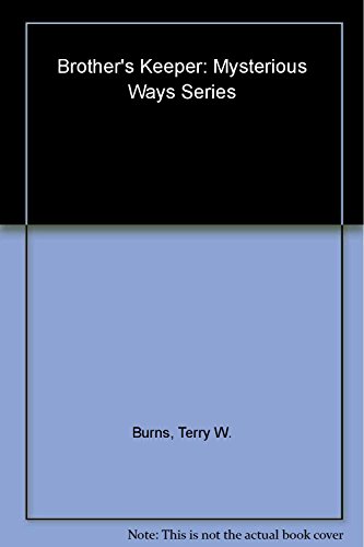 Brother's Keeper (Mysterious Ways Series #2) (9781589190351) by Terry W. Burns