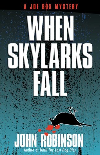 Stock image for When Skylarks Fall (Joe Box Mystery) for sale by Granada Bookstore,            IOBA