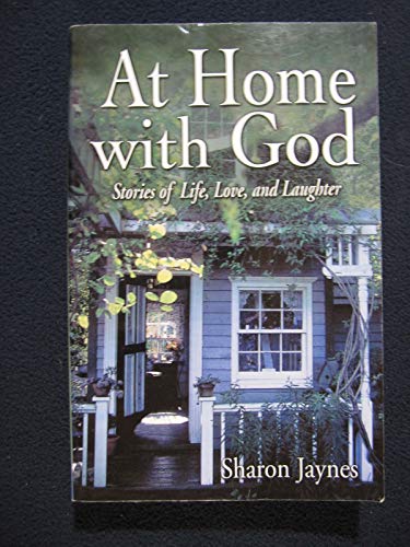 Beispielbild fr At Home With God: Stories of Life, Love, and Laughter zum Verkauf von Wonder Book