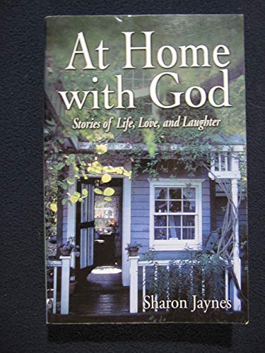 Imagen de archivo de At Home With God: Stories of Life, Love, and Laughter a la venta por Wonder Book