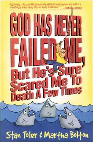 Beispielbild fr God Has Never Failed Me, But He's Sure Scared Me To Death a Few Times! zum Verkauf von WorldofBooks