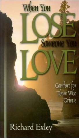 Stock image for When You Lose Someone You Love: Comfort for Those Who Grieve for sale by Gulf Coast Books