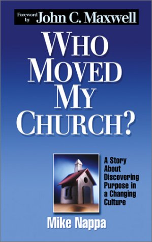 Imagen de archivo de Who Moved My Church? - A Story About Discovering Purpose in a Changing Culture a la venta por Gulf Coast Books