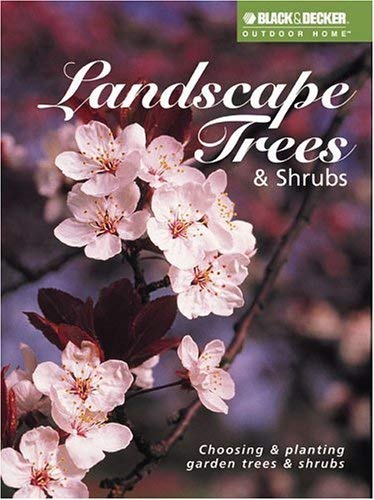 Landscape Trees & Shrubs. Choosing and planting garden trees & shrubs