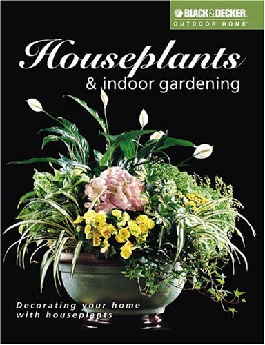 Imagen de archivo de Houseplants and Indoor Gardening (Black & Decker Outdoor Home Series) a la venta por Wonder Book