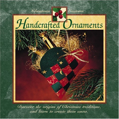 Handcrafted Ornaments (Christmas Customs) (9781589230118) by Creative Publishing; International, Creative Publishing