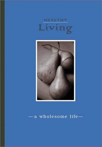 Imagen de archivo de Healthy Living: A Wholesome Life [With Audio CD] a la venta por ThriftBooks-Dallas