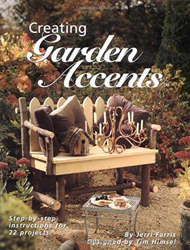 9781589230415: Creating Garden Accents: Step-by-step Instructions for 24 Projects (Black & Decker Home Improvement Library)